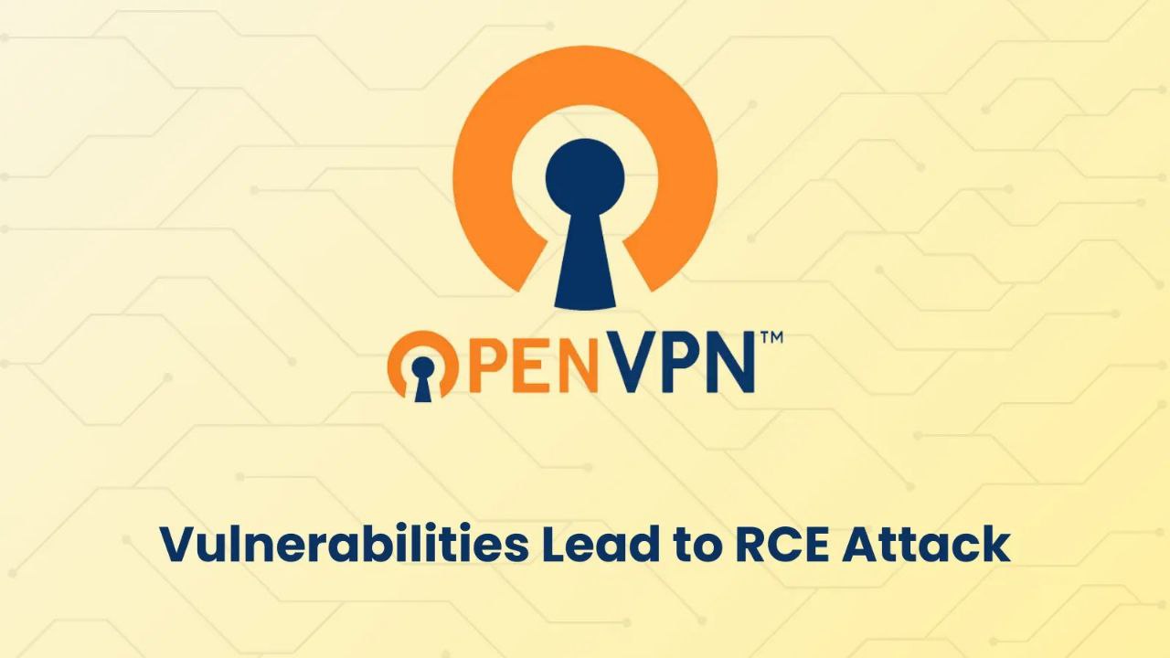 خطر حمله RCE به میلیون‌ها دستگاه با آسیب‌پذیری‌های بحرانی OpenVPN